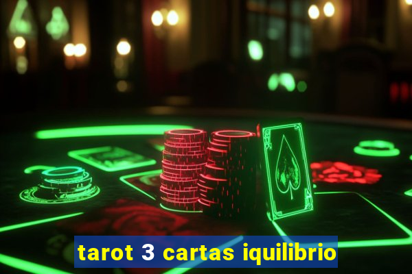 tarot 3 cartas iquilibrio